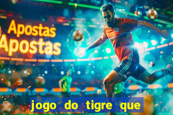 jogo do tigre que da bonus